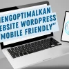 Cara Mengoptimalkan Blog untuk Pencarian Mobile yang Cepat: Panduan Lengkap