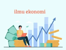 Panduan Lengkap Ekonomi untuk Pemula: Memahami Dunia Keuangan dan Bisnis