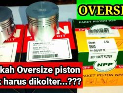 Panduan Lengkap: Cara Memilih Piston Motor Oversized yang Tepat untuk Performa Maksimal